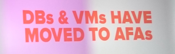 DBs & VMs HAVE MOVED TO AFAs